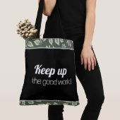 Tote Bag Keep up the good work. (Dichtbij)