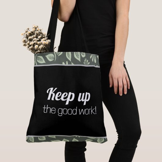 Tote Bag Keep up the good work. (Dichtbij)
