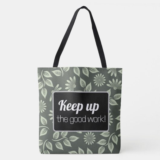 Tote Bag Keep up the good work. (Voorkant)