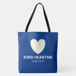 Tote Bag Kind heart That’s it.