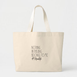 Tote Bag - Nothing In This Bag Belongs To Me
