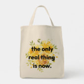 Tote Bag - the only real thing is now. (Achterkant)