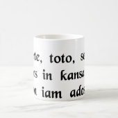 Toto, ik heb het gevoel dat we niet ...... koffiemok (Center)