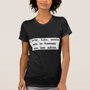 Toto, ik heb het gevoel dat we niet ...... t-shirt