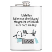 Totstellen ist immer eine Lösung - Flachmann Heupfles (Voorkant)