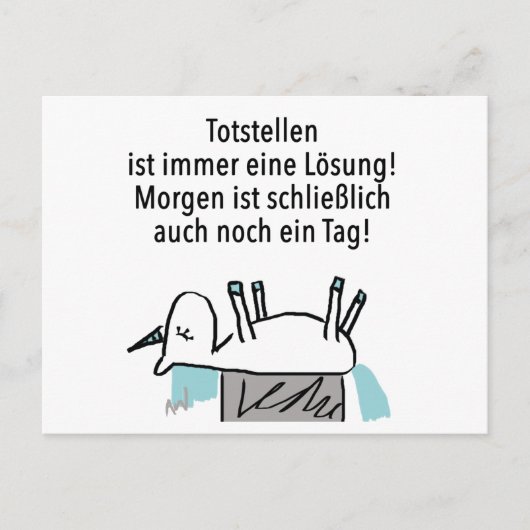 Totstellen ist immer eine Lösung - Postkarte Briefkaart (Voorkant)