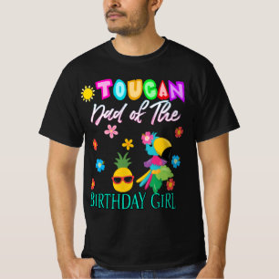 Toucan Dad of the Birthday GirlT-Shirt T-shirt