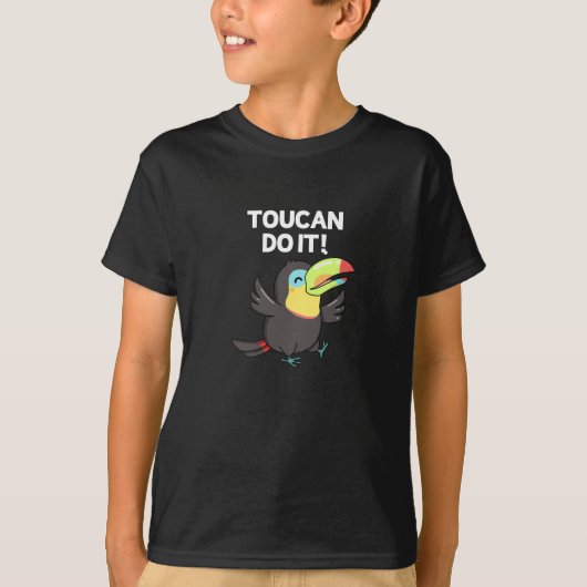 Toucan Do It Funny Positive Bird Pun Dark BG T-shirt (Voorkant)