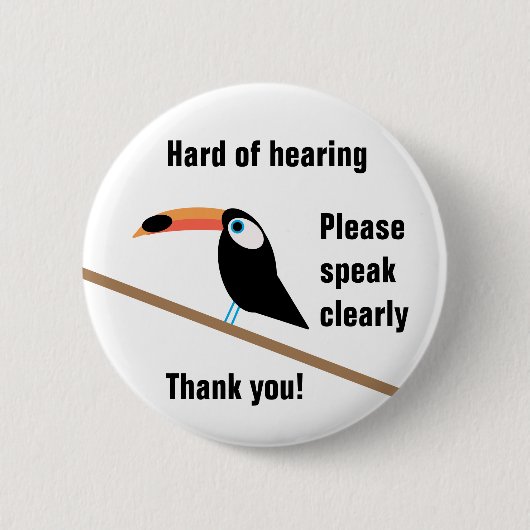 Toucan Hard Hearing Badge Ronde Button 5,7 Cm (Voorkant)