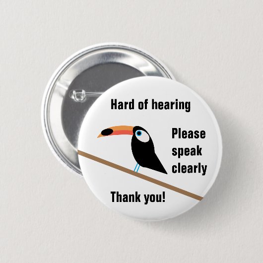 Toucan Hard Hearing Badge Ronde Button 5,7 Cm (Voorkant /achterkant)
