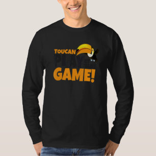 Toucan Play bij dat game Toucan Toucan Pun T-shirt