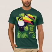 Toucan play dit spel [aangepaste tekst] t-shirt (Voorkant)