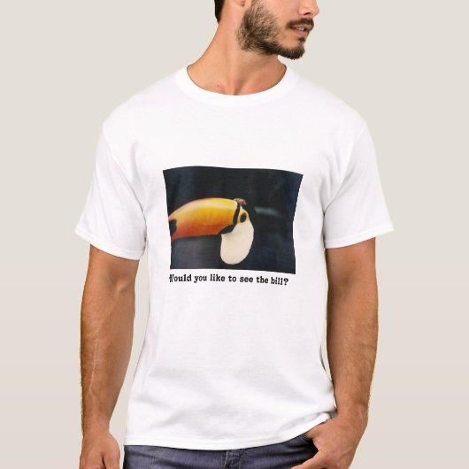 Toucan:  Wilt u de rekening zien? T-shirt (Voorkant)