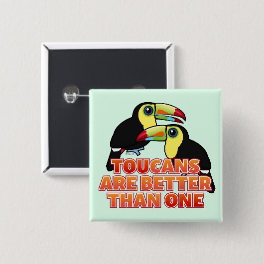 Toucans zijn beter dan één vierkante button 5,1 cm (Voorkant /achterkant)