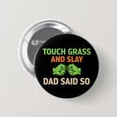Touch Grass Gamer Slay Quote with Dad Humor Button (Voorkant /achterkant)