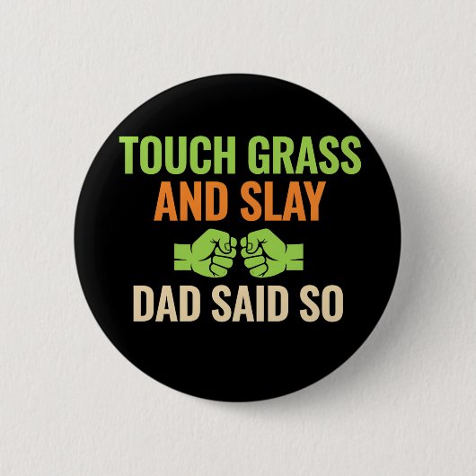 Touch Grass Gamer Slay Quote with Dad Humor Button (Voorkant)