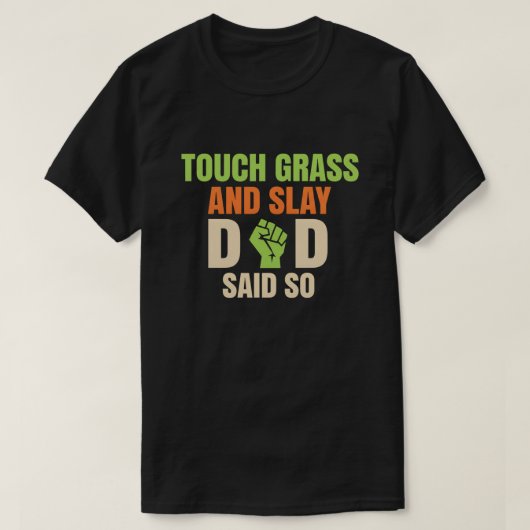 Touch Grass Gamer Slay Quote with Dad Humor T-shirt (Design voorkant)