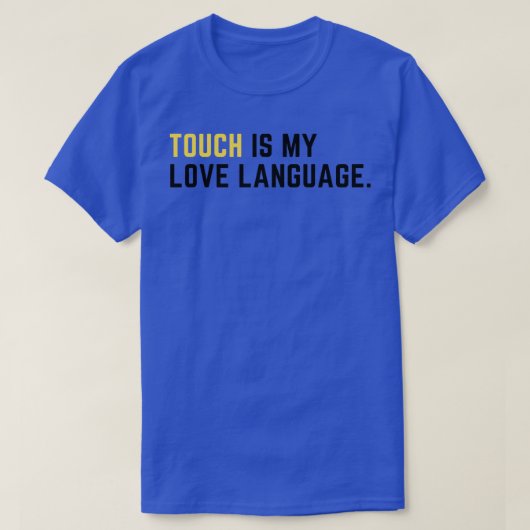 Touch is mijn liefdestaal t-shirt (Design voorkant)