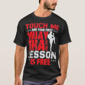 Touch Me And Your 1st Muay Thai Lesson Is Free T-shirt (Voorkant)