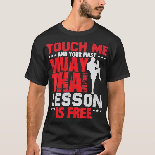 Touch Me And Your 1st Muay Thai Lesson Is Free T-shirt (Voorkant)