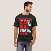 Touch Me And Your 1st Muay Thai Lesson Is Free T-shirt (Voorkant volledig)