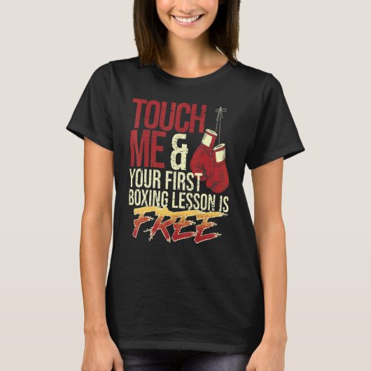 Touch Me and Your First Boxing Lesson Is Free  Box T-shirt (Voorkant)