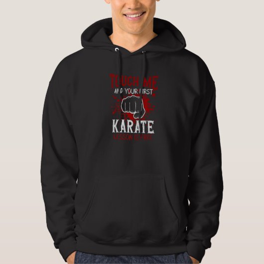Touch Me And Your First Karate Lesson Is Free Prem Hoodie (Voorkant)