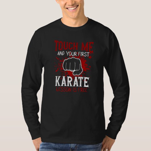 Touch Me And Your First Karate Lesson Is Free Prem T-shirt (Voorkant)