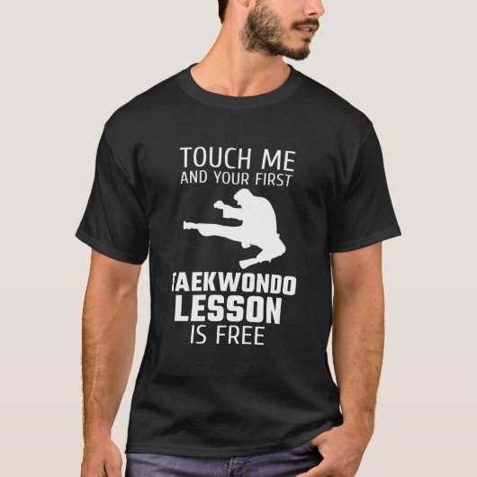 Touch Me And Your First Taekwondo Lesson Is Free T-shirt (Voorkant)