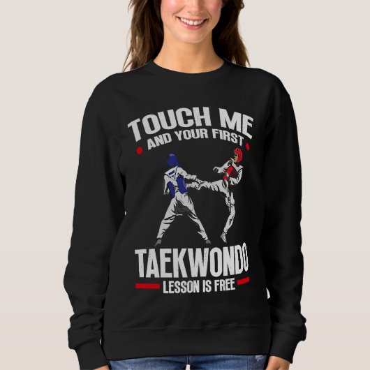 Touch Me And Your First Taekwondo Lesson Is Free T Trui (Voorkant)