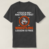 touch me and your first wrestling lesson is free 1 t-shirt (Design voorkant)