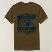 Touch Me And Your First Wrestling Lesson Is Free 1 T-shirt (Design voorkant)
