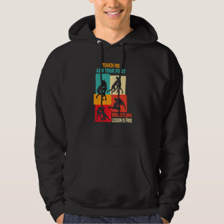 Touch Me And Your First Wrestling Lesson Is Free   Hoodie