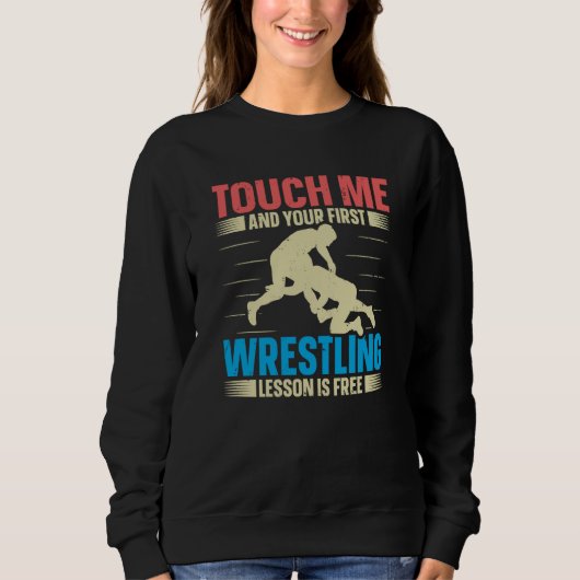 Touch Me And Your First Wrestling Lesson Is Free W Trui (Voorkant)