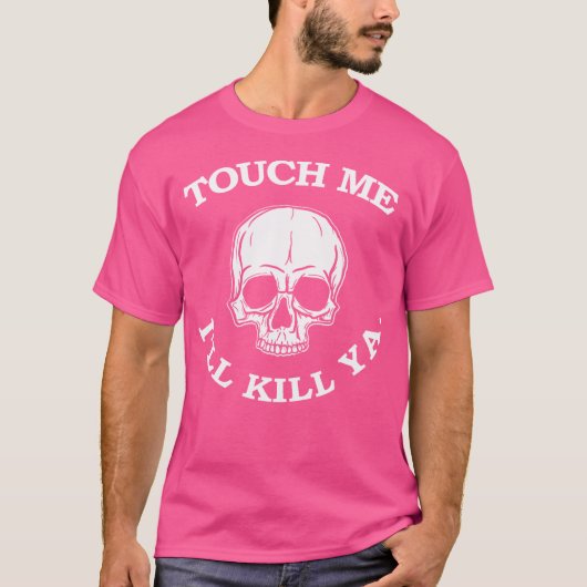 Touch Me Ill Kill Ya Funny 80s Hair Heavy Metal Me T-shirt (Voorkant)