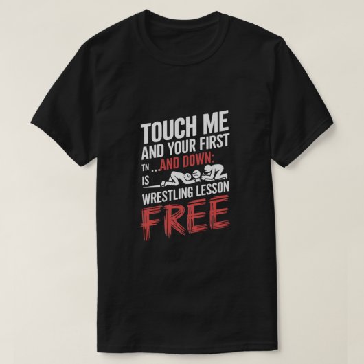 "Touch Me, Wrestling Graphic Design" T-shirt (Design voorkant)