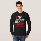 Touch My Beard And Become My Valentine Valentine B T-shirt (Voorkant volledig)
