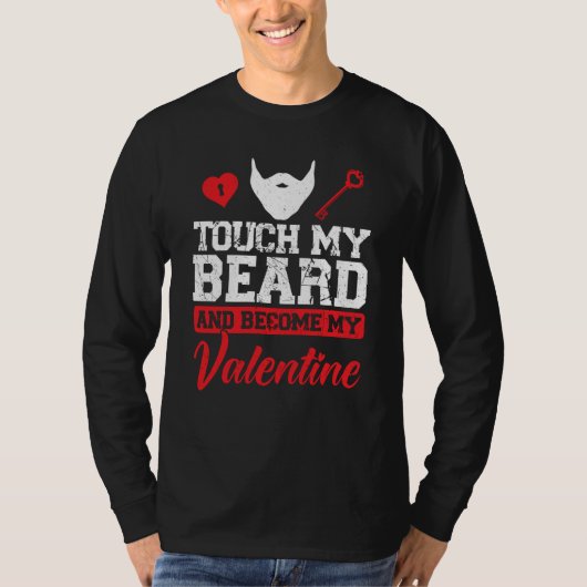 Touch My Beard And Become My Valentine Valentine B T-shirt (Voorkant)