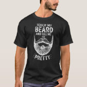 Touch My Beard And Tell Me I'm Pretty Bearded Men T-shirt (Voorkant)