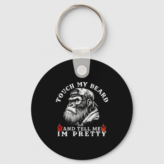 Touch My Beard And Tell Me I'm Pretty Funny Monkey Sleutelhanger (Voorkant)