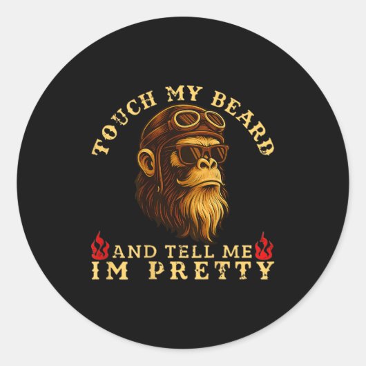 Touch My Beard And Tell Me I'm Pretty Monkey (on B Ronde Sticker (Voorkant)