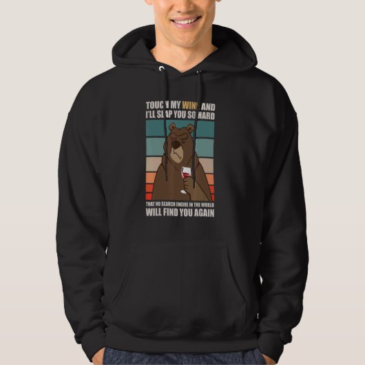 Touch My Wine And I Will Slap You so Hard Wine Dri Hoodie (Voorkant)