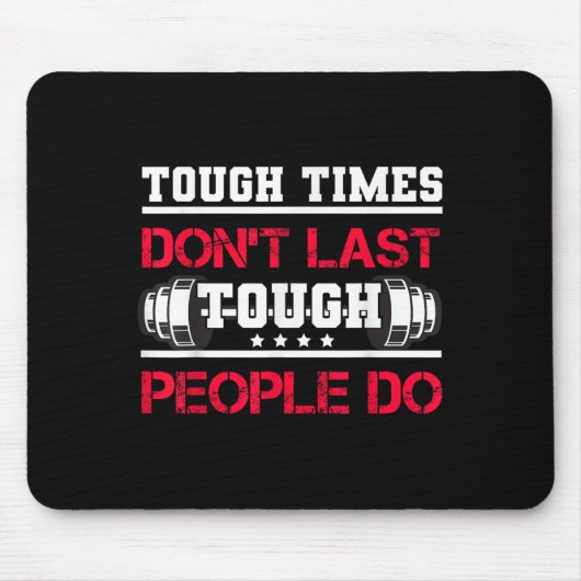 Touch Times Don't Last, Only Tough People Do Bodyb Muismat (Voorkant)