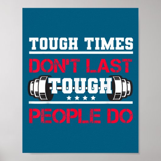 Touch Times Don't Last, Only Tough People Do Bodyb Poster (Voorkant)