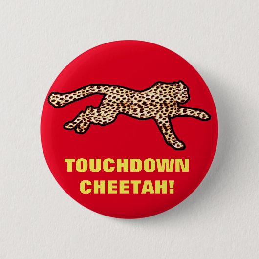 TOUCHDOWN CHEETAH! RONDE BUTTON 5,7 CM (Voorkant)