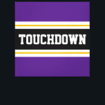 TOUCHDOWN Sportieve Paarse Zwarte Footballs Strepe Canvas Afdruk<br><div class="desc">Dit sportieve,  footballs ontwerp is voorzien van gedurfde TOUCHDOWN-tekst in een gemarkeerde brede zwarte streep met dubbele witte en gele racestrepen tegen koninklijke paarse buitenstrepen. De tekst kan gepersonaliseerd worden.</div>