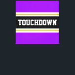TOUCHDOWN Sportieve zwarte Heldere Paarse Strepen Canvas Afdruk<br><div class="desc">Dit sportieve,  footballs ontwerp is voorzien van gedurfde TOUCHDOWN-tekst in een gemarkeerde brede zwarte streep met dubbele witte en gele racestrepen tegen felle paarse buitenstrepen. De tekst kan gepersonaliseerd worden.</div>
