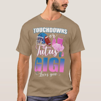 Touchdowns of tutus Gigi houdt van je geslacht 8 T-shirt
