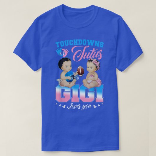 Touchdowns of Tutus Gigi houdt van je geslacht T-shirt (Design voorkant)