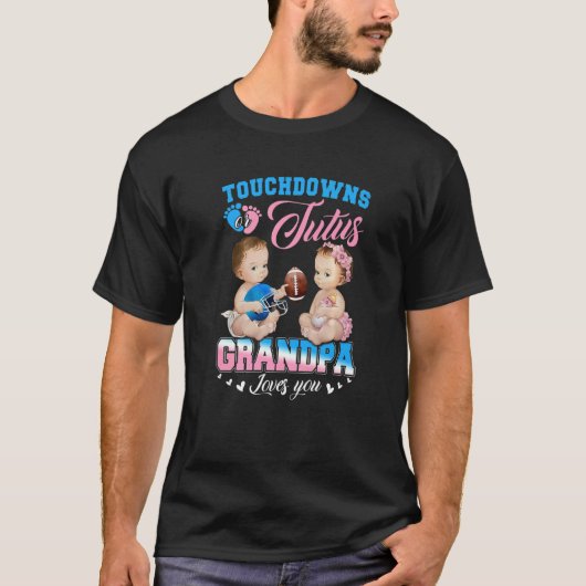 Touchdowns of tutus Grandpa houdt van je genderver T-shirt (Voorkant)
